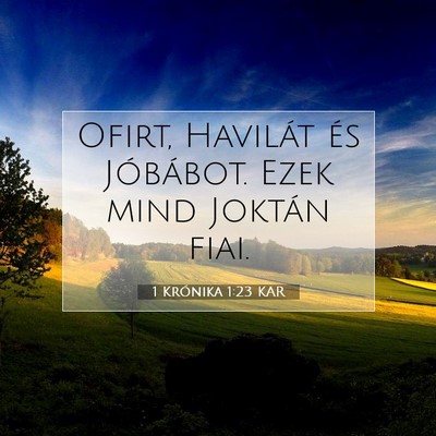 Picture 07 - 1 Krónika 1:23 KAR - Ofirt, Havilát és Jóbábot. Ezek mind Joktán - Bible Verse Picture