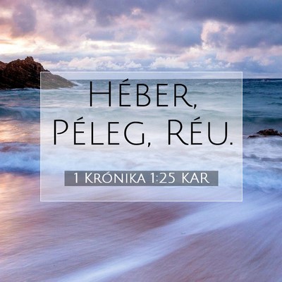 Picture 07 - 1 Krónika 1:25 KAR - Héber, Péleg, - Bible Verse Picture