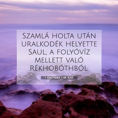 Picture 07 - 1 Krónika 1:48 KAR - Szamlá holta után uralkodék helyette Saul, a - Bible Verse Picture