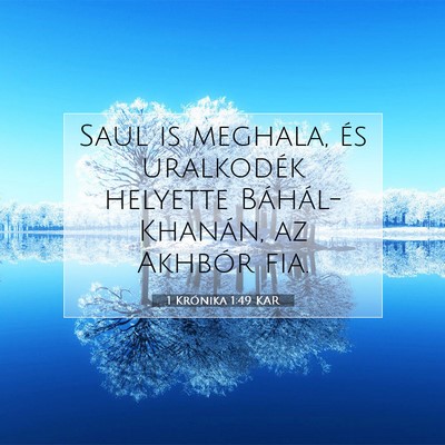Picture 07 - 1 Krónika 1:49 KAR - Saul is meghala, és uralkodék helyette - Bible Verse Picture