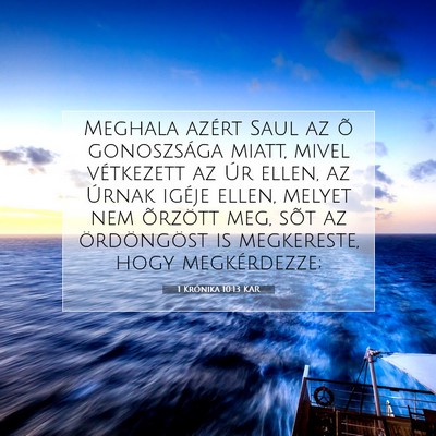 Picture 07 - 1 Krónika 10:13 KAR - Meghala azért Saul az õ gonoszsága miatt, - Bible Verse Picture
