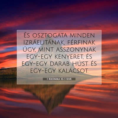 Picture 07 - 1 Krónika 16:3 KAR - És osztogata minden Izráelitának, férfinak - Bible Verse Picture