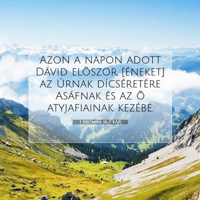 Picture 07 - 1 Krónika 16:7 KAR - Azon a napon adott Dávid elõször [éneket] az - Bible Verse Picture