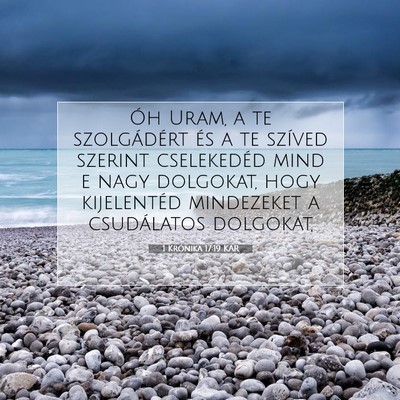 Picture 07 - 1 Krónika 17:19 KAR - Óh Uram, a te szolgádért és a te szíved - Bible Verse Picture
