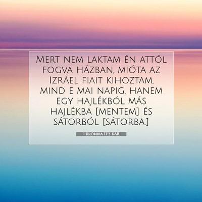 Picture 07 - 1 Krónika 17:5 KAR - Mert nem laktam én attól fogva házban, mióta - Bible Verse Picture