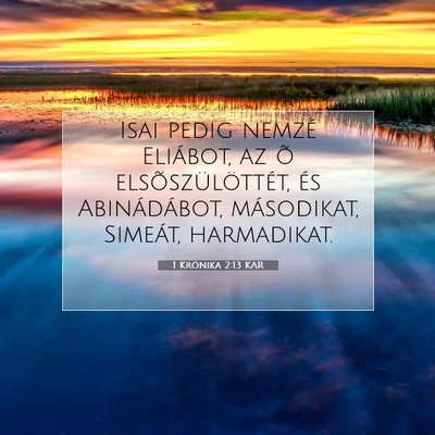 Picture 07 - 1 Krónika 2:13 KAR - Isai pedig nemzé Eliábot, az õ - Bible Verse Picture