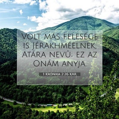 Picture 07 - 1 Krónika 2:26 KAR - Volt más felesége is Jérakhméelnek, Atára - Bible Verse Picture