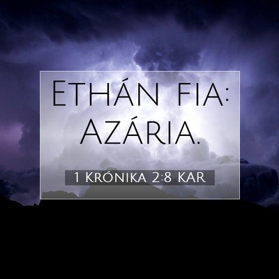 Picture 07 - 1 Krónika 2:8 KAR - Ethán fia: - Bible Verse Picture