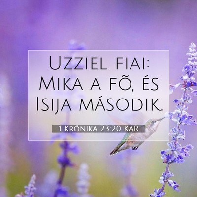 Picture 07 - 1 Krónika 23:20 KAR - Uzziel fiai: Mika a fõ, és Isija - Bible Verse Picture