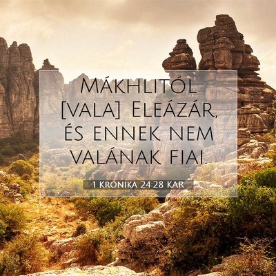 Picture 07 - 1 Krónika 24:28 KAR - Mákhlitól [vala] Eleázár, és ennek nem - Bible Verse Picture