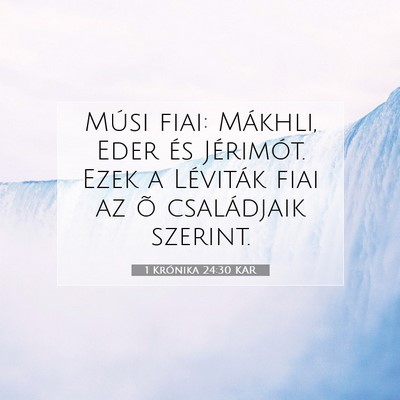 Picture 07 - 1 Krónika 24:30 KAR - Músi fiai: Mákhli, Eder és Jérimót. Ezek a - Bible Verse Picture