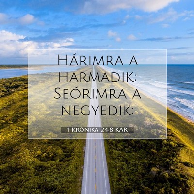 Picture 07 - 1 Krónika 24:8 KAR - Hárimra a harmadik; Seórimra a - Bible Verse Picture