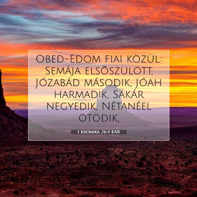 Picture 07 - 1 Krónika 26:4 KAR - Obed-Edom fiai közül: Semája elsõszülött, - Bible Verse Picture