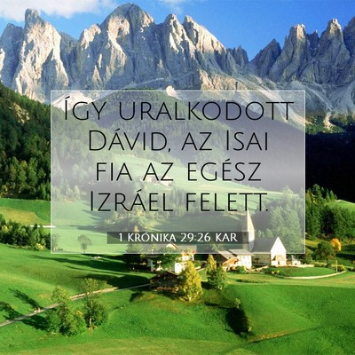 Picture 07 - 1 Krónika 29:26 KAR - Így uralkodott Dávid, az Isai fia az egész - Bible Verse Picture