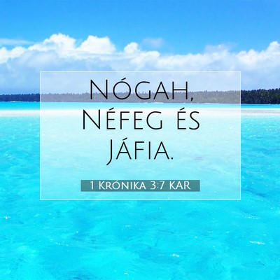 Picture 07 - 1 Krónika 3:7 KAR - Nógah, Néfeg és - Bible Verse Picture