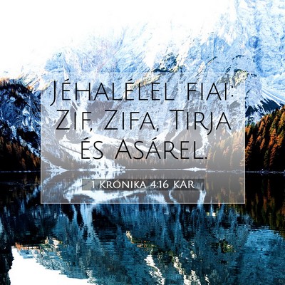 Picture 07 - 1 Krónika 4:16 KAR - Jéhalélel fiai: Zif, Zifa, Tirja és - Bible Verse Picture