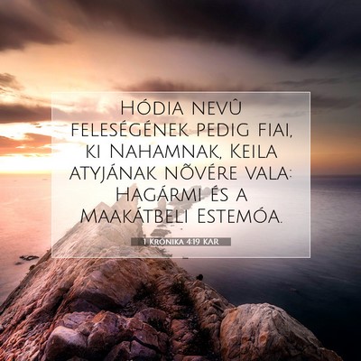 Picture 07 - 1 Krónika 4:19 KAR - Hódia nevû feleségének pedig fiai, ki - Bible Verse Picture