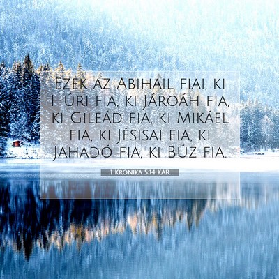 Picture 07 - 1 Krónika 5:14 KAR - Ezek az Abihail fiai, ki Húri fia, ki Jároáh - Bible Verse Picture
