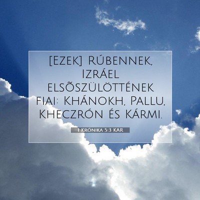 Picture 07 - 1 Krónika 5:3 KAR - [Ezek] Rúbennek, Izráel elsõszülöttének - Bible Verse Picture