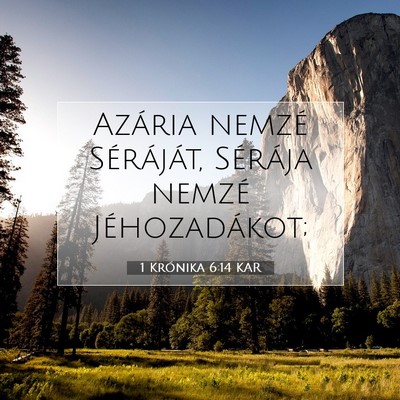 Picture 07 - 1 Krónika 6:14 KAR - Azária nemzé Séráját, Sérája nemzé - Bible Verse Picture