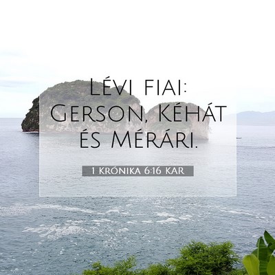Picture 07 - 1 Krónika 6:16 KAR - Lévi fiai: Gerson, Kéhát és - Bible Verse Picture