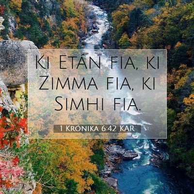 Picture 07 - 1 Krónika 6:42 KAR - Ki Etán fia, ki Zimma fia, ki Simhi - Bible Verse Picture