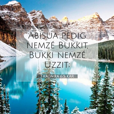 Picture 07 - 1 Krónika 6:5 KAR - Abisua pedig nemzé Bukkit, Bukki nemzé - Bible Verse Picture