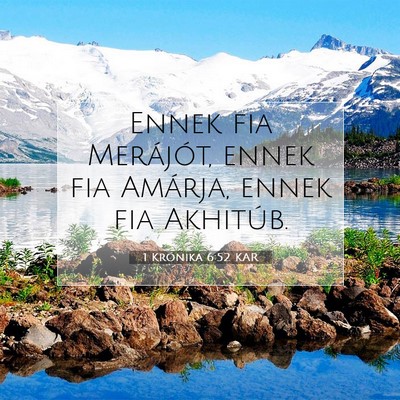 Picture 07 - 1 Krónika 6:52 KAR - Ennek fia Merájót, ennek fia Amárja, ennek fia - Bible Verse Picture