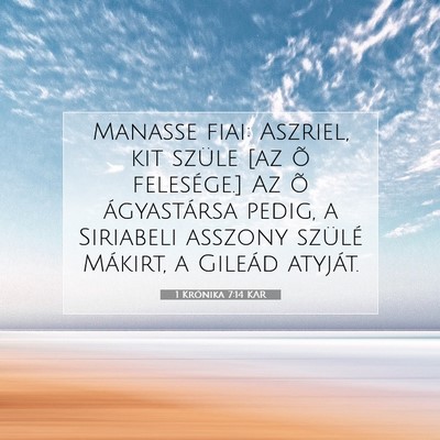Picture 07 - 1 Krónika 7:14 KAR - Manasse fiai: Aszriel, kit szüle [az õ - Bible Verse Picture