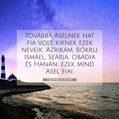 Picture 07 - 1 Krónika 8:38 KAR - Továbbá Aselnek hat fia volt, kiknek ezek - Bible Verse Picture