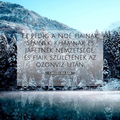 Picture 07 - 1 Mózes 10:1 KAR - Ez pedig a Noé fiainak, Sémnek, Khámnak és - Bible Verse Picture