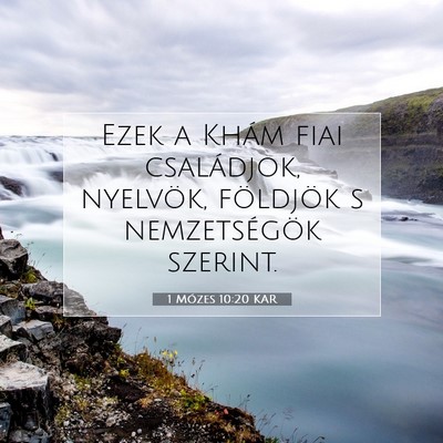 Picture 07 - 1 Mózes 10:20 KAR - Ezek a Khám fiai családjok, nyelvök, földjök - Bible Verse Picture