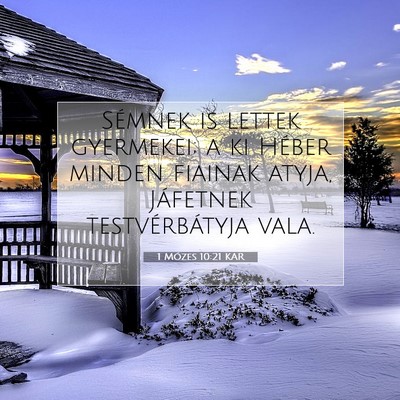 Picture 07 - 1 Mózes 10:21 KAR - Sémnek is lettek gyermekei; a ki Héber minden - Bible Verse Picture