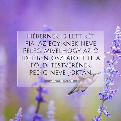 Picture 07 - 1 Mózes 10:25 KAR - Hébernek is lett két fia: Az egyiknek neve - Bible Verse Picture