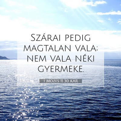 Picture 07 - 1 Mózes 11:30 KAR - Szárai pedig magtalan vala; nem vala néki - Bible Verse Picture