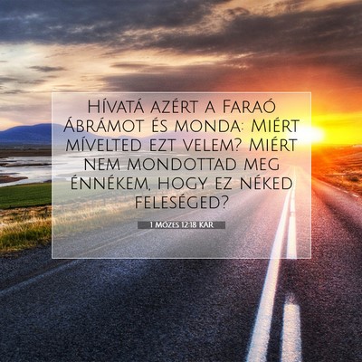 Picture 07 - 1 Mózes 12:18 KAR - Hívatá azért a Faraó Ábrámot és monda: - Bible Verse Picture