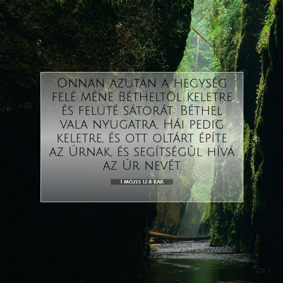 Picture 07 - 1 Mózes 12:8 KAR - Onnan azután a hegység felé méne Bétheltõl - Bible Verse Picture