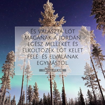 Picture 07 - 1 Mózes 13:11 KAR - És választá Lót magának a Jordán egész - Bible Verse Picture
