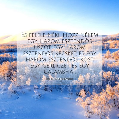 Picture 07 - 1 Mózes 15:9 KAR - És felele néki: Hozz nékem egy három - Bible Verse Picture