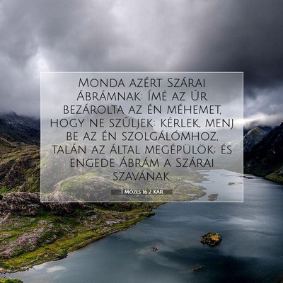 Picture 07 - 1 Mózes 16:2 KAR - Monda azért Szárai Ábrámnak: Ímé az Úr - Bible Verse Picture