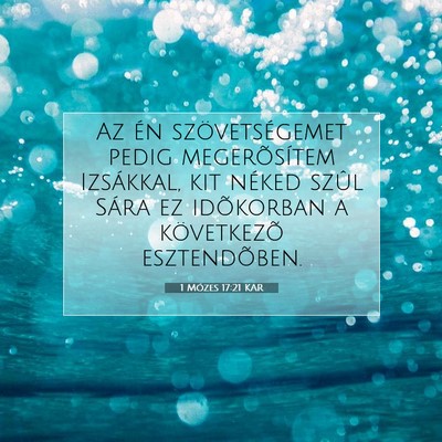 Picture 07 - 1 Mózes 17:21 KAR - Az én szövetségemet pedig megerõsítem - Bible Verse Picture