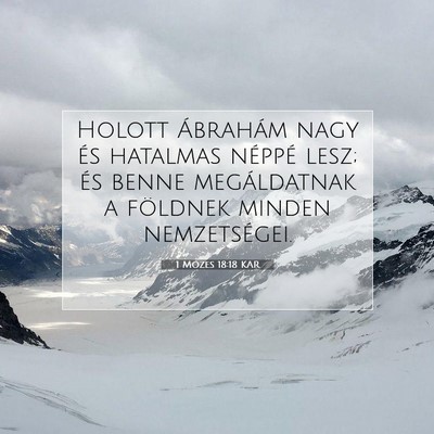 Picture 07 - 1 Mózes 18:18 KAR - Holott Ábrahám nagy és hatalmas néppé lesz; - Bible Verse Picture