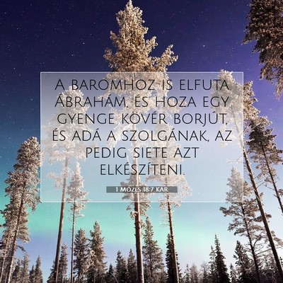 Picture 07 - 1 Mózes 18:7 KAR - A baromhoz is elfuta Ábrahám, és hoza egy - Bible Verse Picture