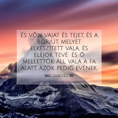 Picture 07 - 1 Mózes 18:8 KAR - És võn vajat és tejet, és a borjút, melyet - Bible Verse Picture