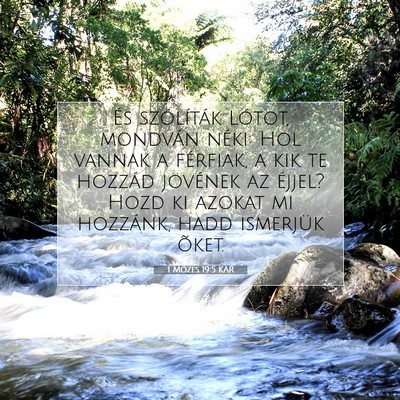 Picture 07 - 1 Mózes 19:5 KAR - És szólíták Lótot, mondván néki: Hol - Bible Verse Picture