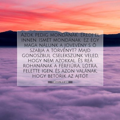 Picture 07 - 1 Mózes 19:9 KAR - Azok pedig mondának: Eredj el innen. Ismét - Bible Verse Picture