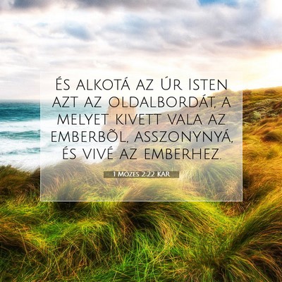 Picture 07 - 1 Mózes 2:22 KAR - És alkotá az Úr Isten azt az oldalbordát, a - Bible Verse Picture