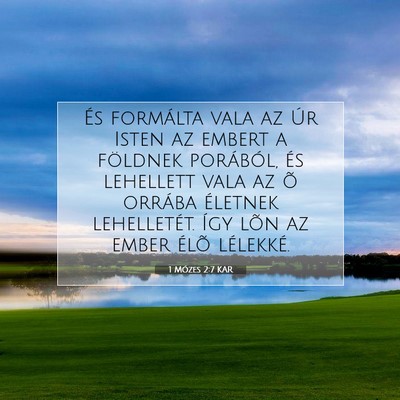 Picture 07 - 1 Mózes 2:7 KAR - És formálta vala az Úr Isten az embert a - Bible Verse Picture