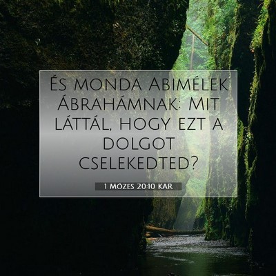 Picture 07 - 1 Mózes 20:10 KAR - És monda Abimélek Ábrahámnak: Mit láttál, - Bible Verse Picture