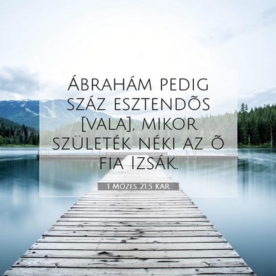 Picture 07 - 1 Mózes 21:5 KAR - Ábrahám pedig száz esztendõs [vala], mikor - Bible Verse Picture
